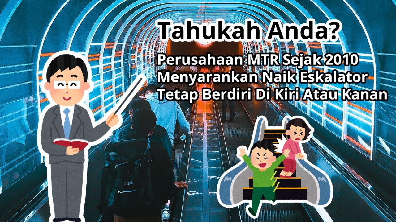 Tahukah Anda? Perusahaan MTR Sejak 2021 Menyarankan Naik Eskalator Tetap Berdiri Di Kiri Atau Kanan