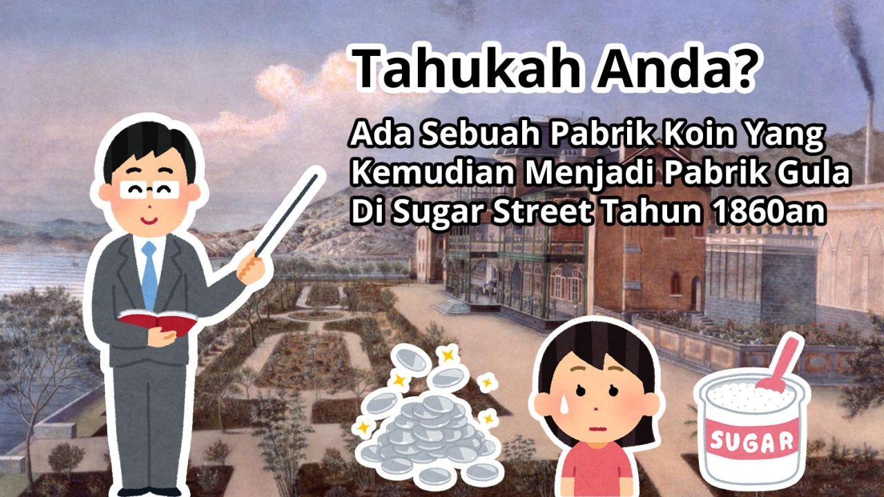 Tahukah Anda? Ada Sebuah Pabrik Koin Yang Kemudian Menjadi Pabrik Gula Di Sugar Street Tahun 1860an