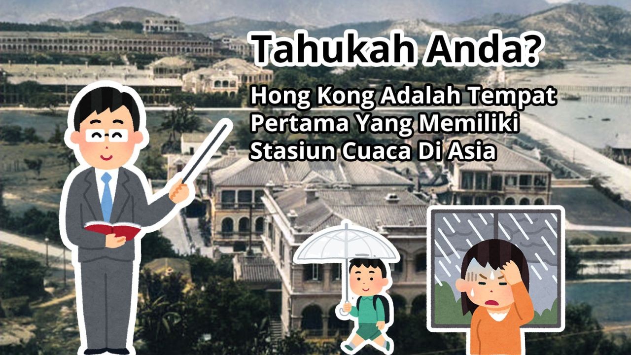 Tahukah Anda? Hong Kong Adalah Tempat Pertama Yang Memiliki Stasiun Cuaca Di Asia