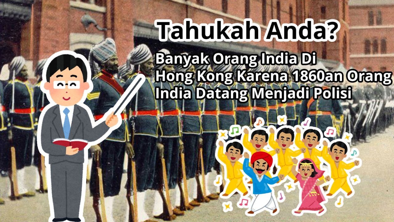 Tahukah Anda? Banyak Orang India Di Hong Kong Karena Tahun 1860an Orang India Datang Menjadi Polisi