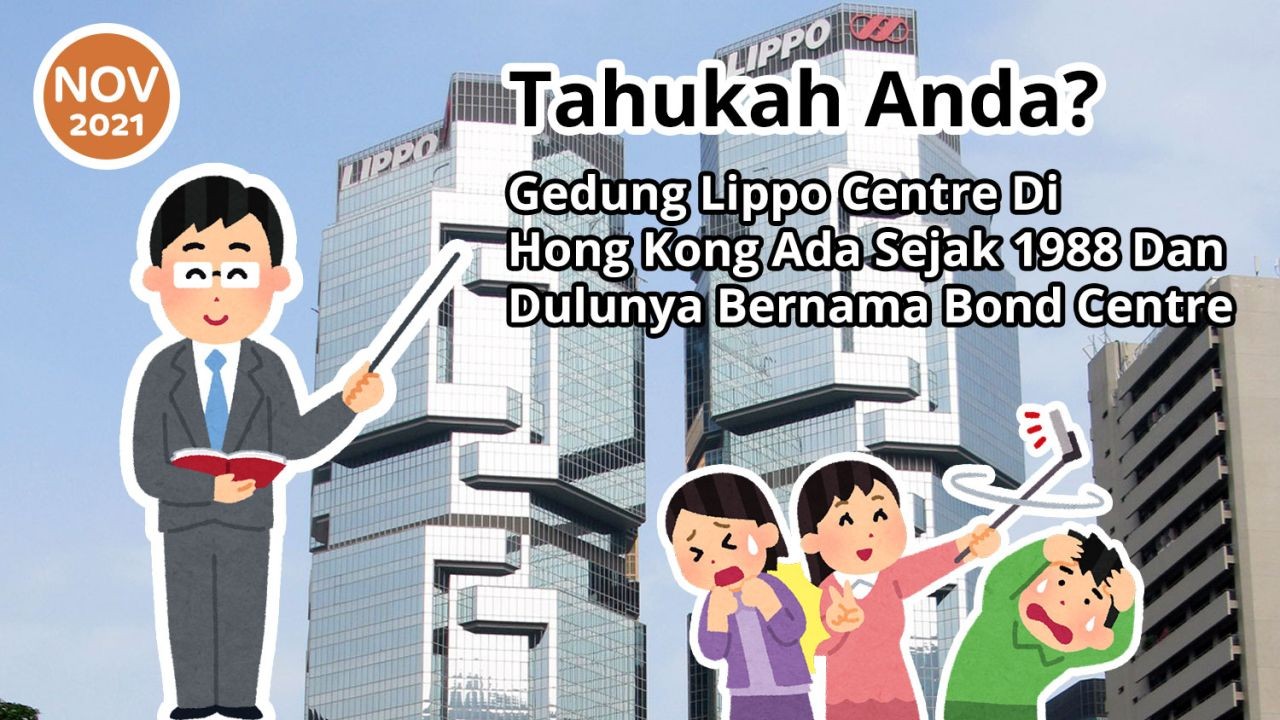 Tahukah Anda? Gedung Lippo Centre di Hong Kong Ada Sejak 1988 Dan Dulunya Bernama Bond Centre