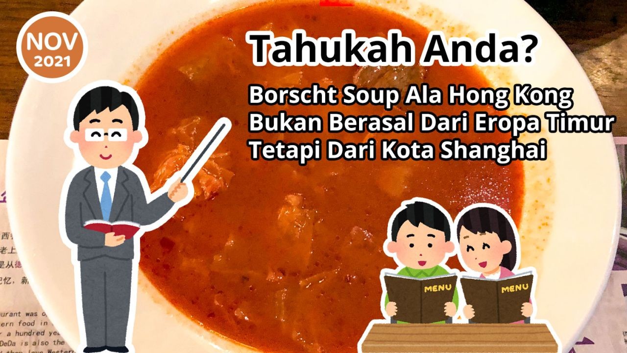 Tahukah Anda?  Borscht Soup Ala Hong Kong Bukan Berasal Dari Eropa Timur Tetapi Dari Kota Shanghai