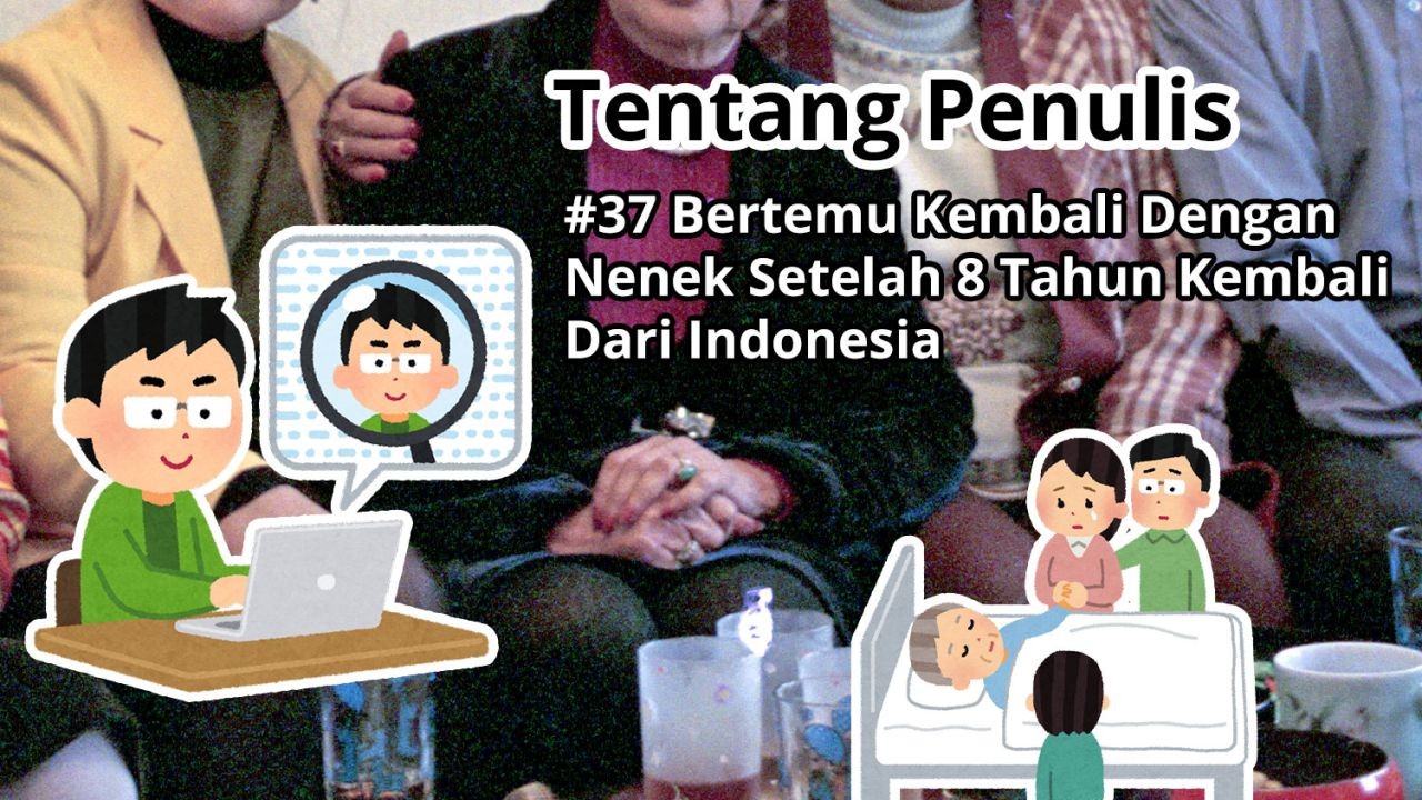 Tentang Penulis: #37 Bertemu Kembali Dengan Nenek Setelah 8 Tahun Kembali Dari Indonesia