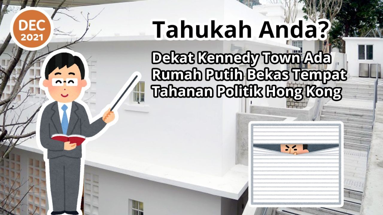 Tahukah Anda? Dekat Kennedy Town Ada Rumah Putih Bekas Tempat Tahanan Politik Hong Kong