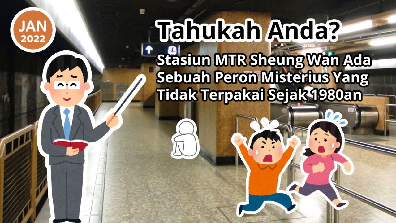 Tahukah Anda? Stasiun MTR Sheung Wan Ada Sebuah Peron Misterius Yang Tidak Terpakai Sejak 1980an