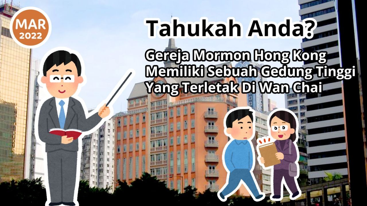 Tahukah Anda? Gereja Mormon Hong Kong Memiliki Sebuah Gedung Tinggi Yang Terletak Di Wan Chai