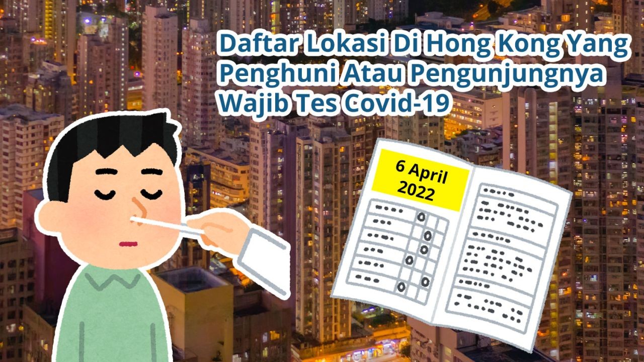Daftar Lokasi Di Hong Kong Yang Penghuni Atau Pengunjungnya Wajib Tes Covid-19 (8 April 2022)