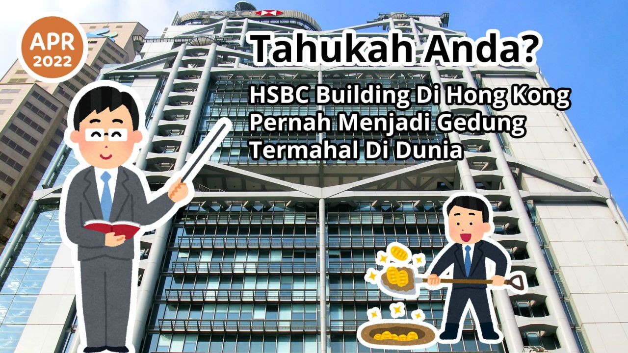 Tahukah Anda? HSBC Building Di Hong Kong Pernah Menjadi Gedung Termahal Di Dunia