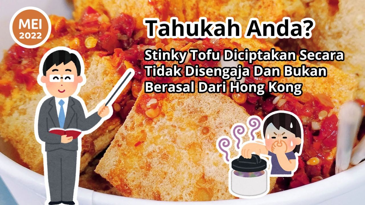 Tahukah Anda? Stinky Tofu Diciptakan Secara Tidak Disengaja Dan Bukan Berasal Dari Hong Kong