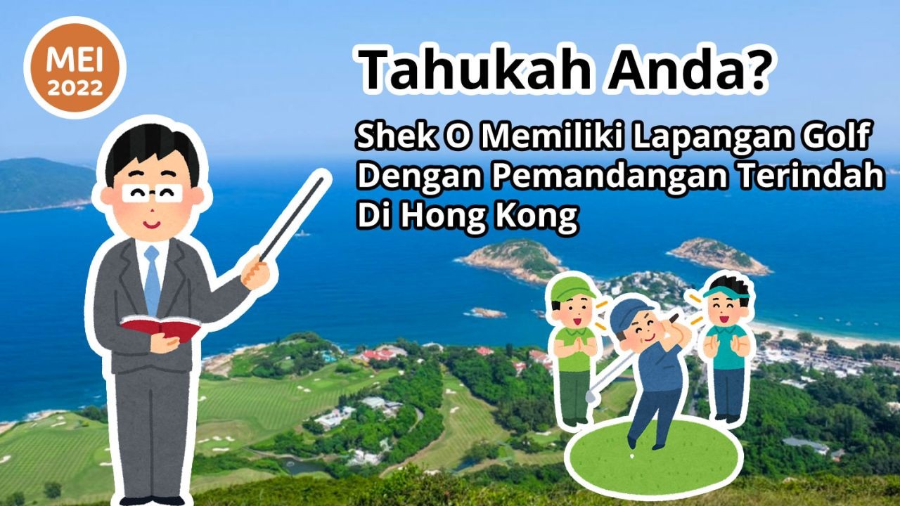 Tahukah Anda? Shek O Memiliki Lapangan Golf Dengan Pemandangan Terindah Di Hong Kong