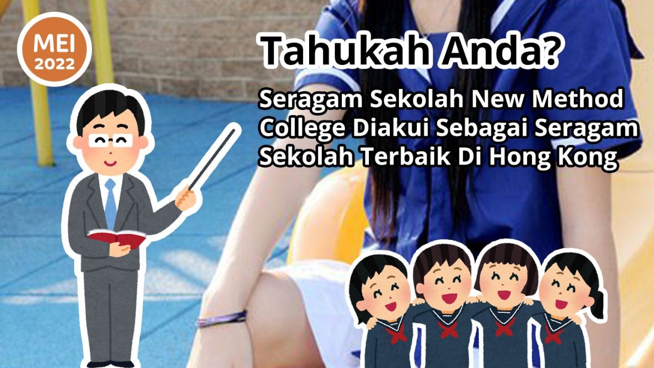 Tahukah Anda? Seragam Sekolah New Method College Diakui Sebagai Seragam Sekolah Terbaik Di Hong Kong