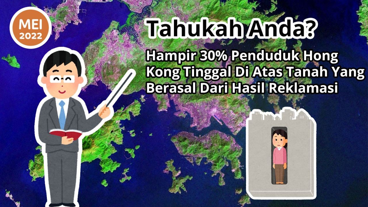 Tahukah Anda? Hampir 30% Penduduk Hong Kong Tinggal Di Atas Tanah Yang Berasal Dari Hasil Reklamasi