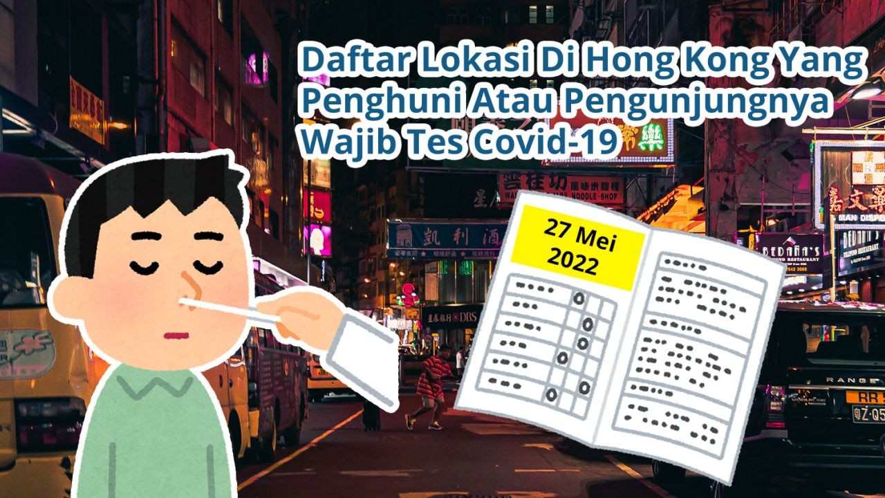 Daftar Lokasi Di Hong Kong Yang Penghuni Atau Pengunjungnya Wajib Tes Covid-19 (27 Mei 2022)