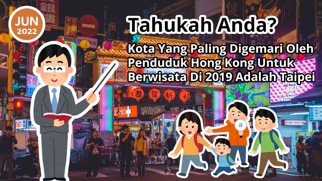 Tahukah Anda? Kota Yang Paling Digemari Oleh Penduduk Hong Kong Berwisata Di Tahun 2019 Adalah Taipei