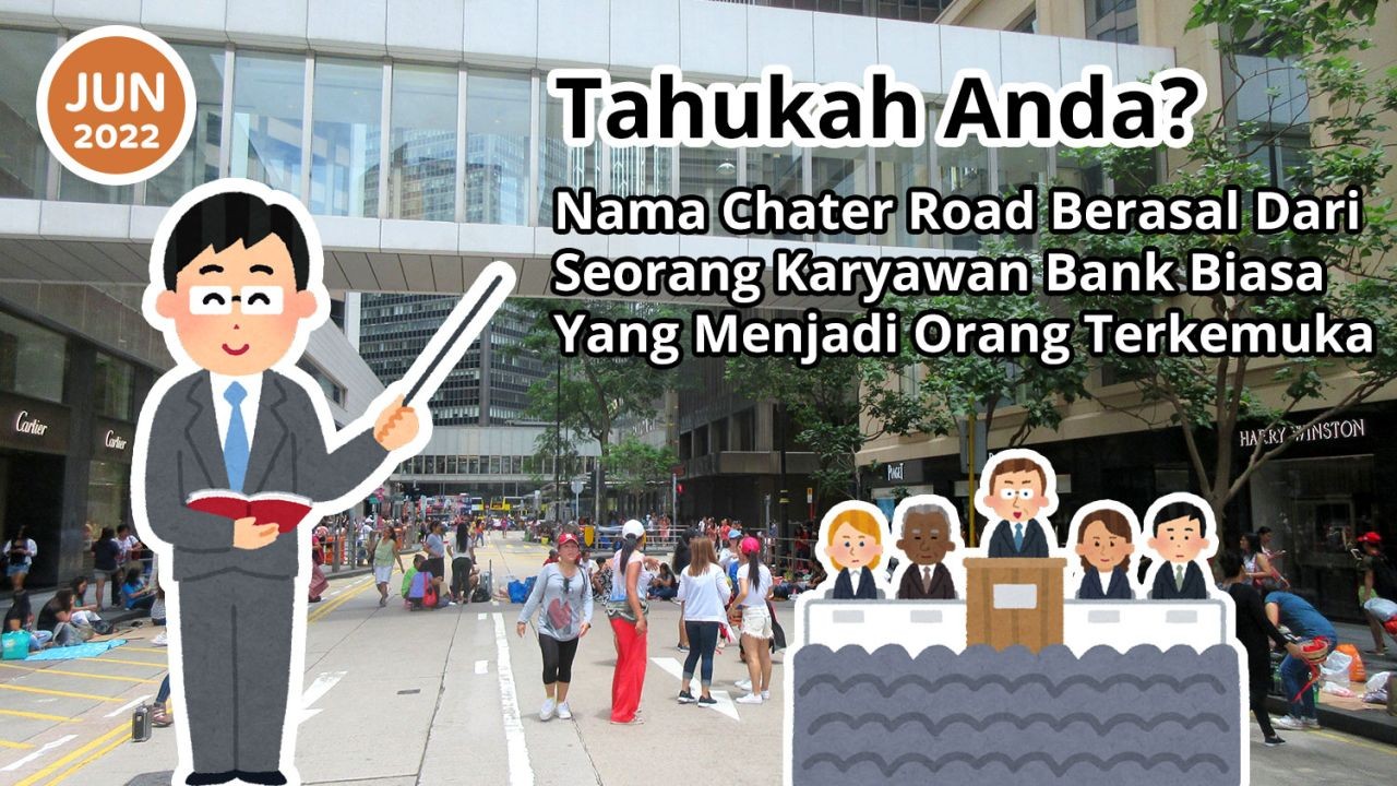 Tahukah Anda? Nama Chater Road Berasal Dari Seorang Karyawan Bank Biasa Yang Menjadi Orang Terkemuka