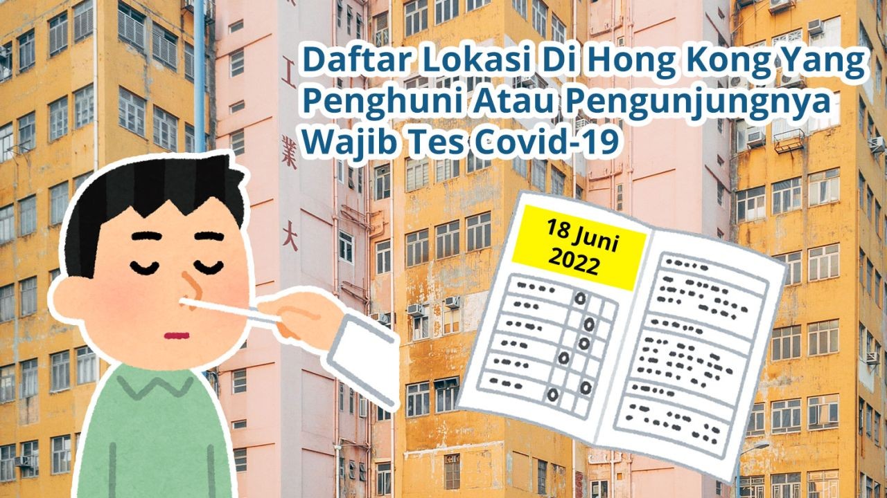 Daftar Lokasi Di Hong Kong Yang Penghuni Atau Pengunjungnya Wajib Tes Covid-19 PCR (18 Juni 2022)