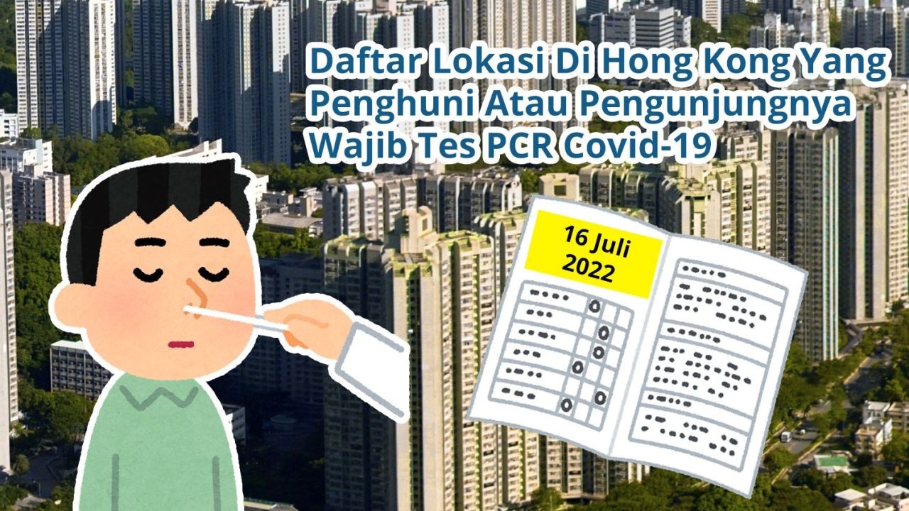 Daftar 72 Lokasi Di Hong Kong Yang Penghuni Atau Pengunjungnya Wajib Tes Covid-19 PCR (16 Juli 2022)