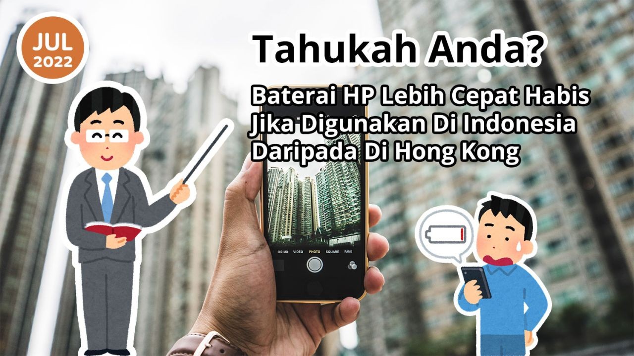 Tahukah Anda? Baterai HP Lebih Cepat Habis Jika Digunakan Di Indonesia Daripada Di Hong Kong
