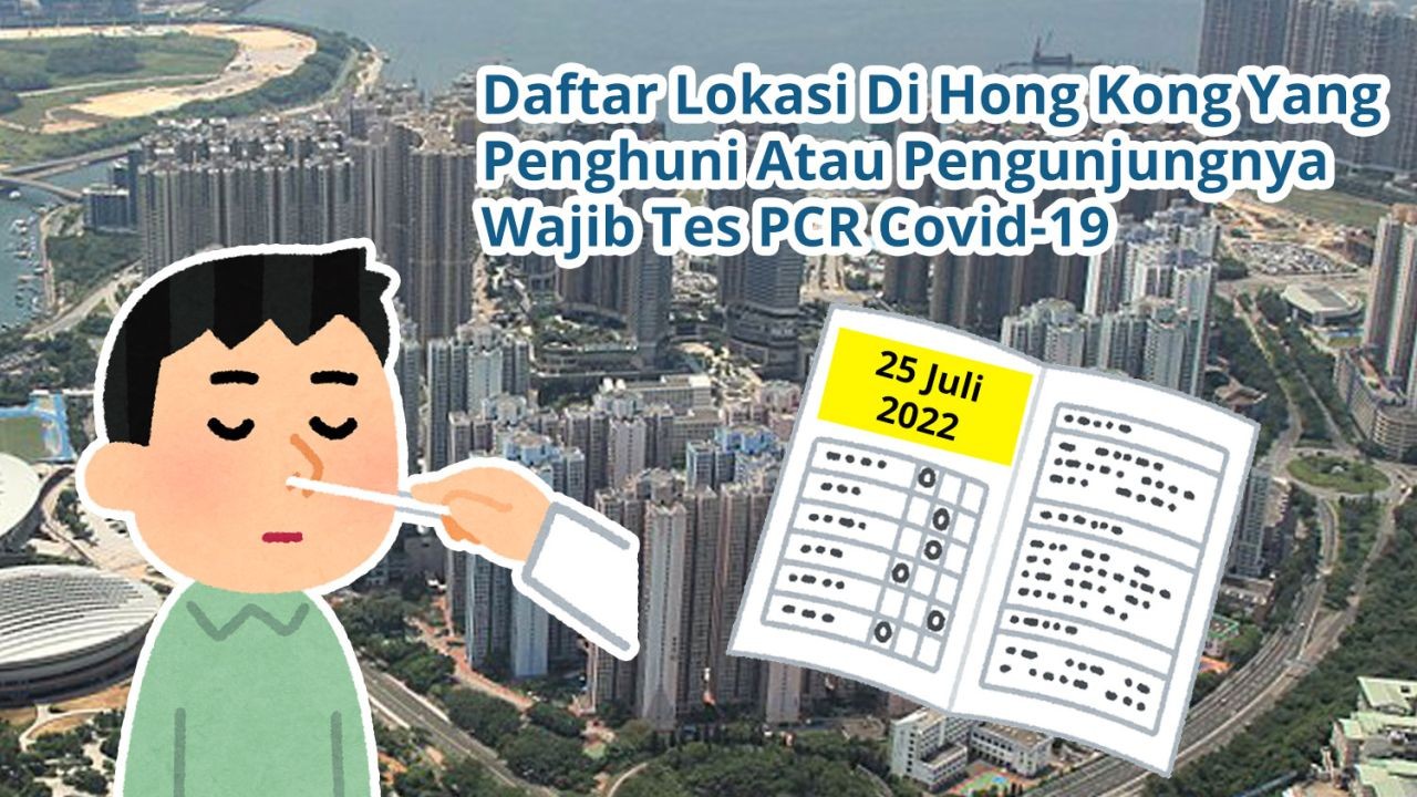 Daftar 65 Lokasi Di Hong Kong Yang Penghuni Atau Pengunjungnya Wajib Tes Covid-19 PCR (25 Juli 2022)