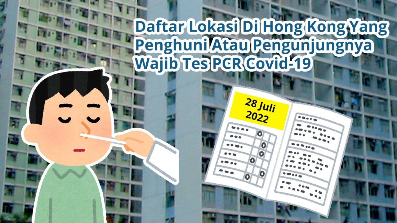 Daftar 66 Lokasi Di Hong Kong Yang Penghuni Atau Pengunjungnya Wajib Tes Covid-19 PCR (28 Juli 2022)