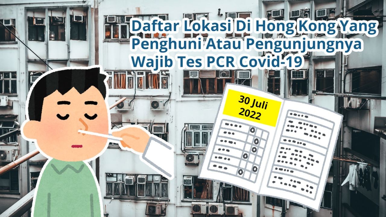 Daftar 65 Lokasi Di Hong Kong Yang Penghuni Atau Pengunjungnya Wajib Tes Covid-19 PCR (30 Juli 2022)