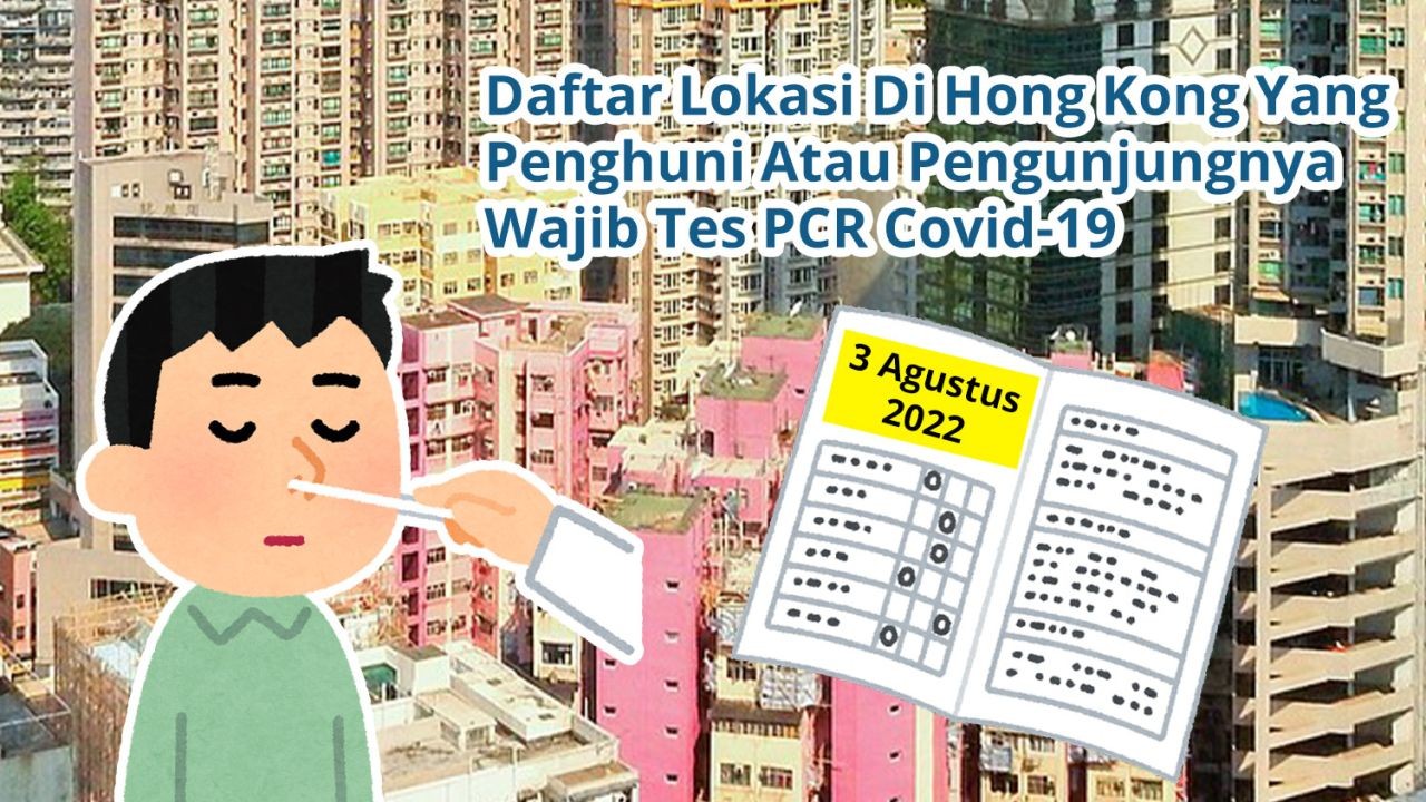 Daftar 65 Lokasi Di Hong Kong Yang Penghuni Atau Pengunjungnya Wajib Tes Covid-19 PCR (3 Agustus 2022)