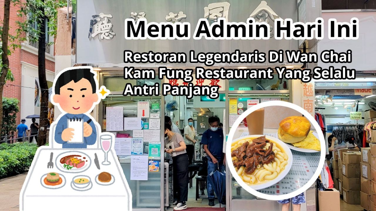 Menu Admin Hari Ini: Restoran Legendaris Di Wan Chai Kam Fung Restaurant Yang Selalu