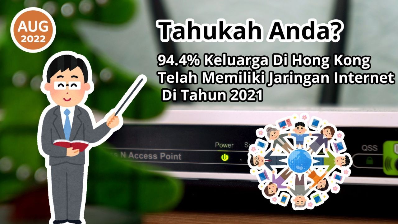 Tahukah Anda? 94.4% Keluarga Di Hong Kong Telah Memiliki Jaringan Internet Di Tahun 2021