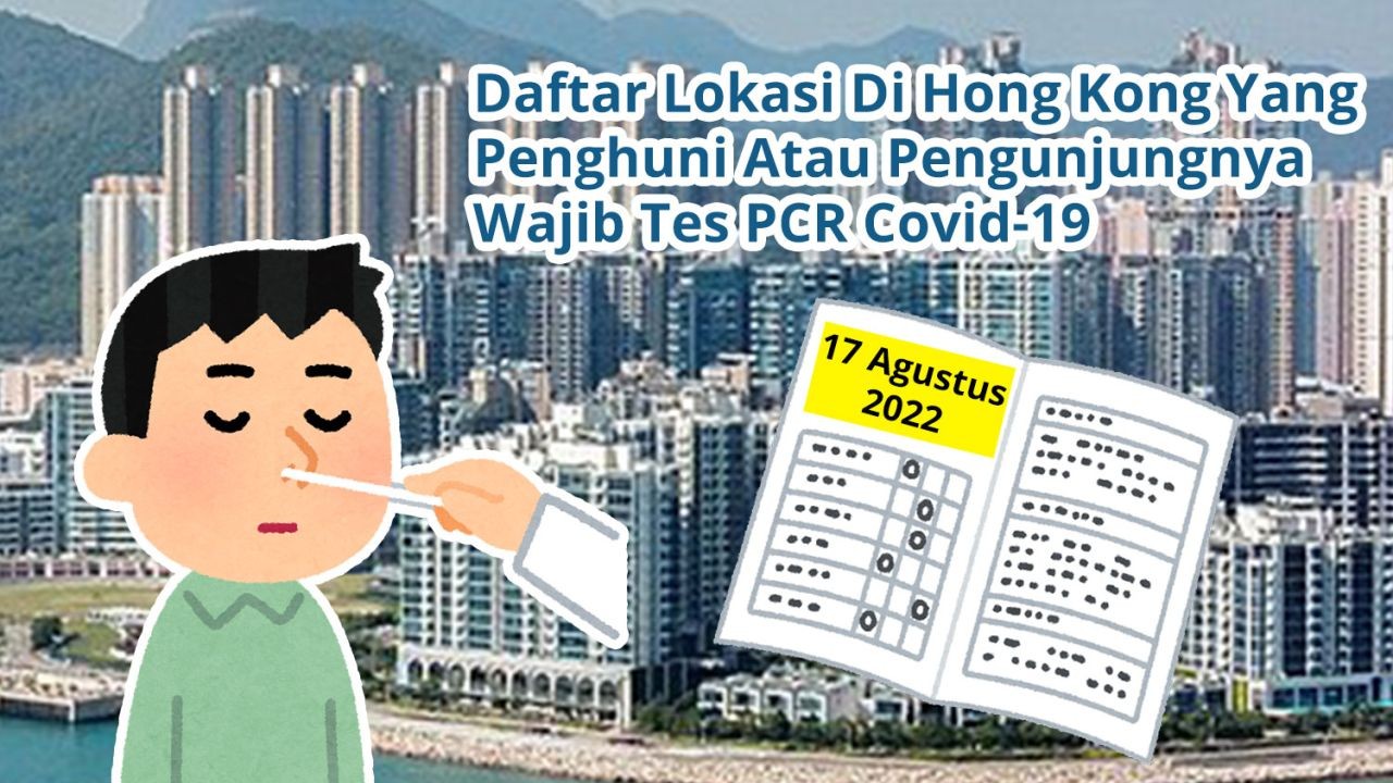 Daftar 65 Lokasi Di Hong Kong Yang Penghuni Atau Pengunjungnya Wajib Tes Covid-19 PCR (17 Agustus 2022)