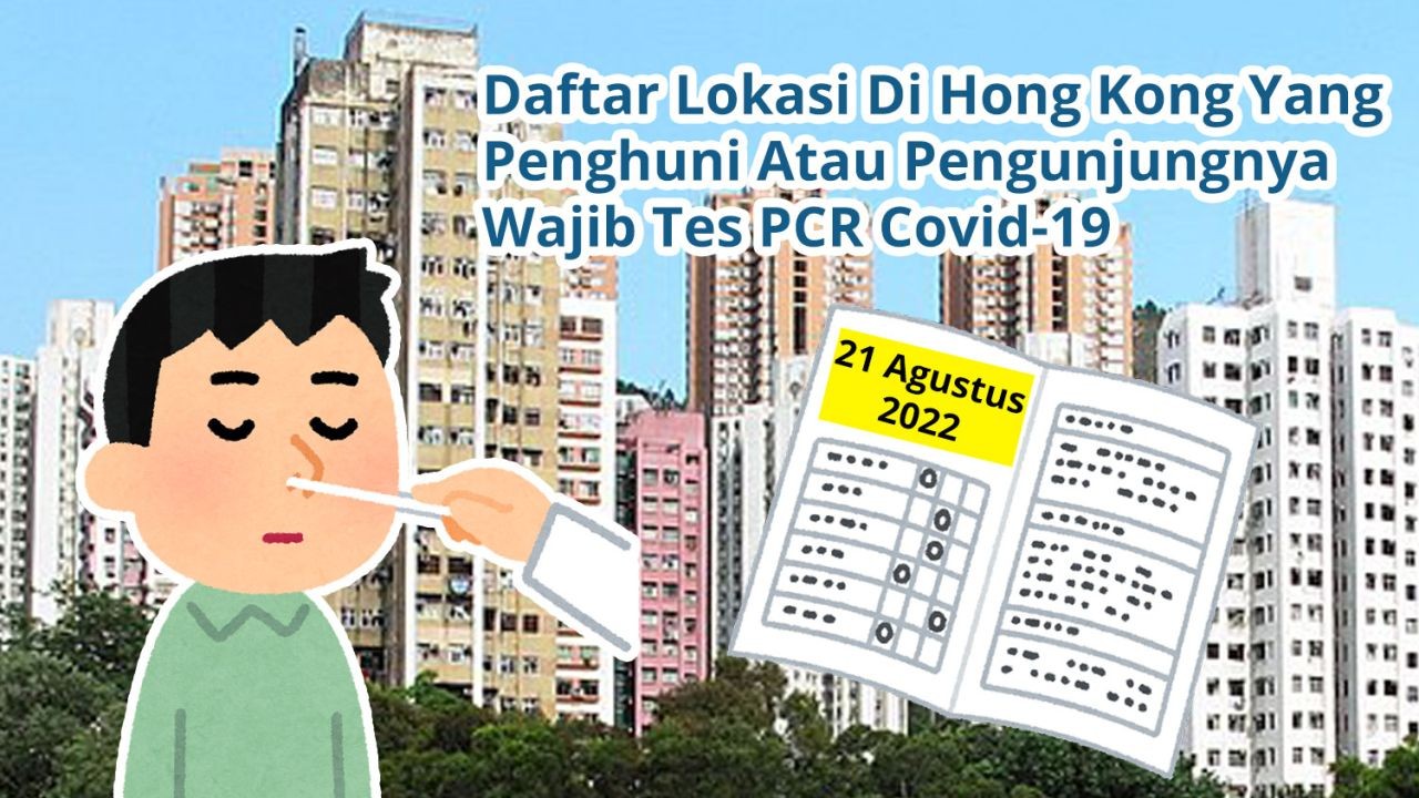 Daftar 66 Lokasi Di Hong Kong Yang Penghuni Atau Pengunjungnya Wajib Tes Covid-19 PCR (21 Agustus 2022)