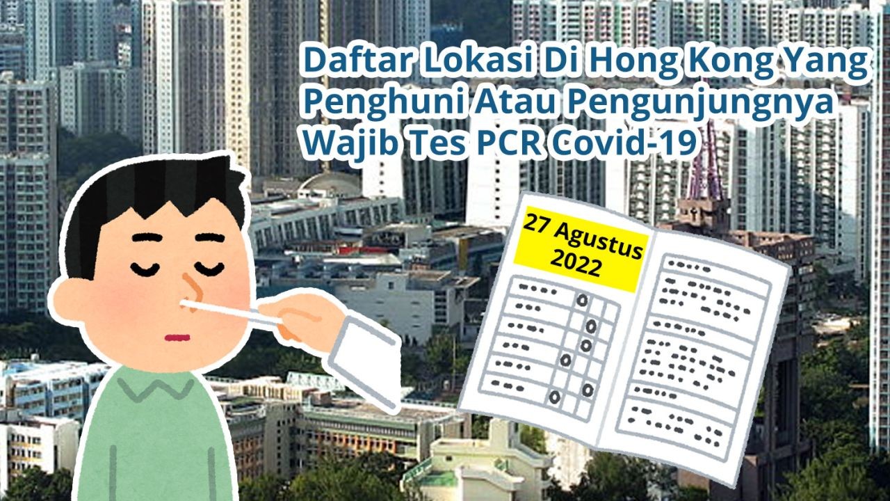 Daftar 68 Lokasi Di Hong Kong Yang Penghuni Atau Pengunjungnya Wajib Tes Covid-19 PCR (27 Agustus 2022)