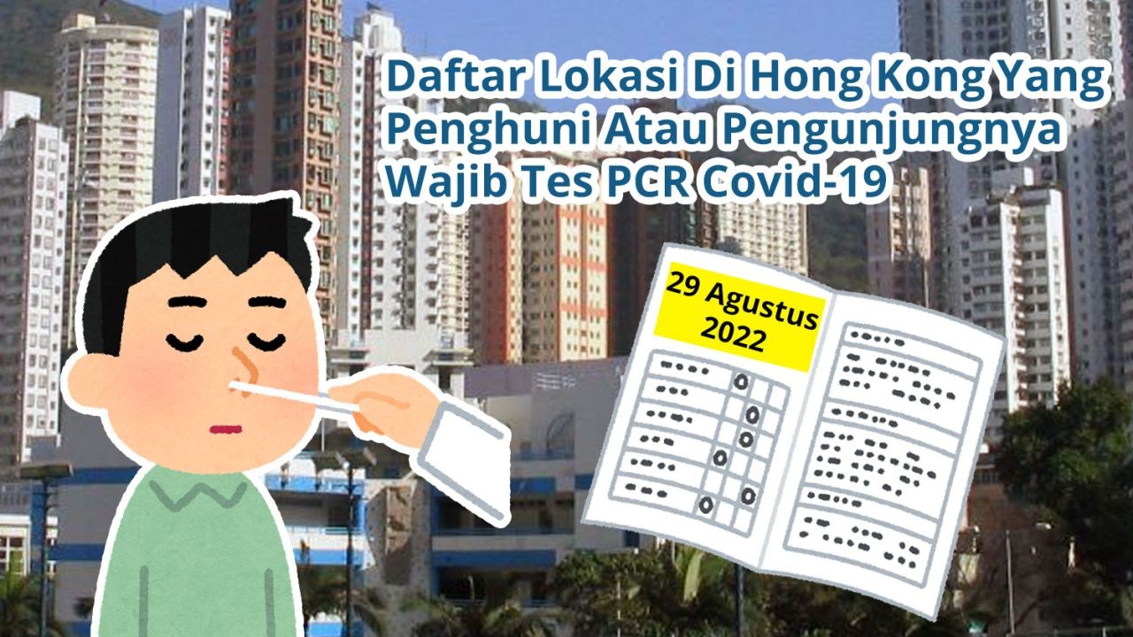 Daftar 60 Lokasi Di Hong Kong Yang Penghuni Atau Pengunjungnya Wajib Tes Covid-19 PCR (29 Agustus 2022)