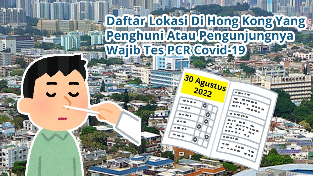 Daftar 63 Lokasi Di Hong Kong Yang Penghuni Atau Pengunjungnya Wajib Tes Covid-19 PCR (30 Agustus 2022)