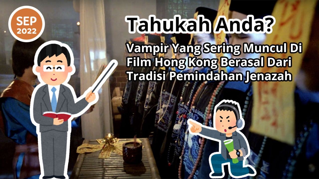 Tahukah Anda? Vampir Yang Sering Muncul Di Film Hong Kong Berasal Dari Tradisi Pemindahan Jenazah