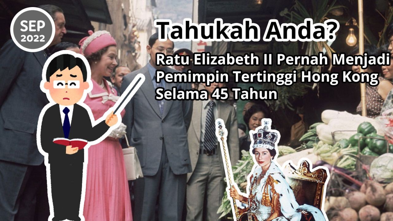 Tahukah Anda? Ratu Elizabeth II Pernah Menjadi Pemimpin Tertinggi Hong Kong Selama 45 Tahun