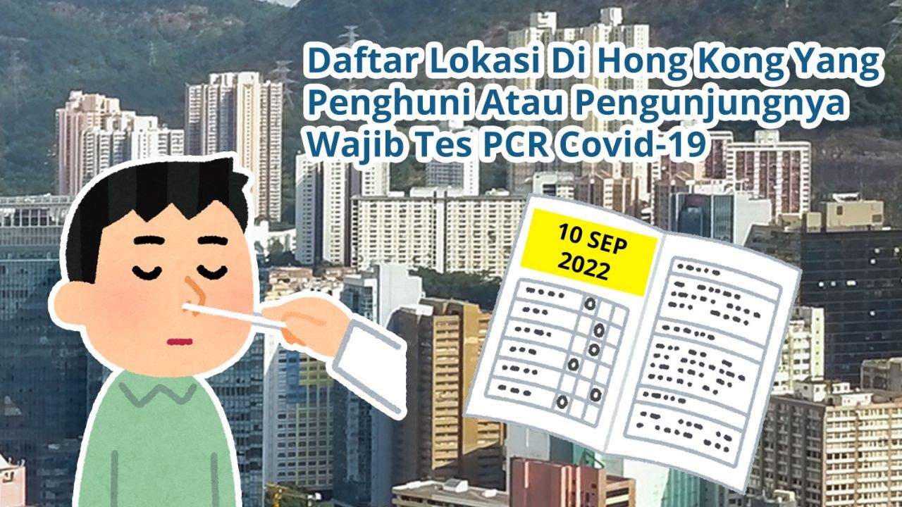 Daftar 66 Lokasi Di Hong Kong Yang Penghuni Atau Pengunjungnya Wajib Tes Covid-19 PCR (10 September 2022)