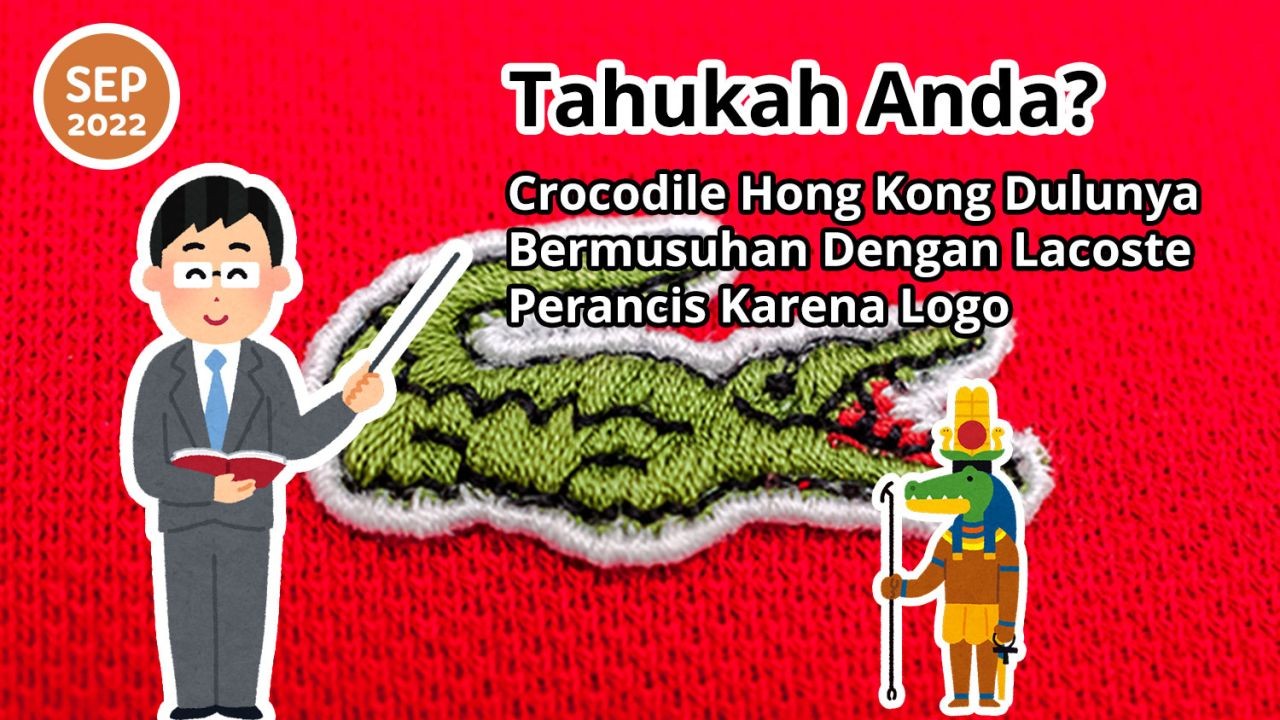 Tahukah Anda? Crocodile Hong Kong Dulunya Bermusuhan Dengan Lacoste Perancis Karena Logo