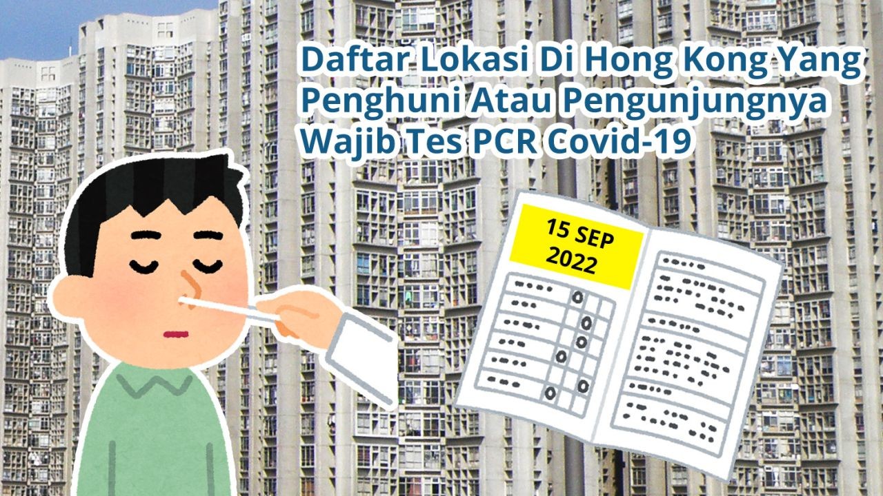 Daftar 60 Lokasi Di Hong Kong Yang Penghuni Atau Pengunjungnya Wajib Tes Covid-19 PCR (15 September 2022)