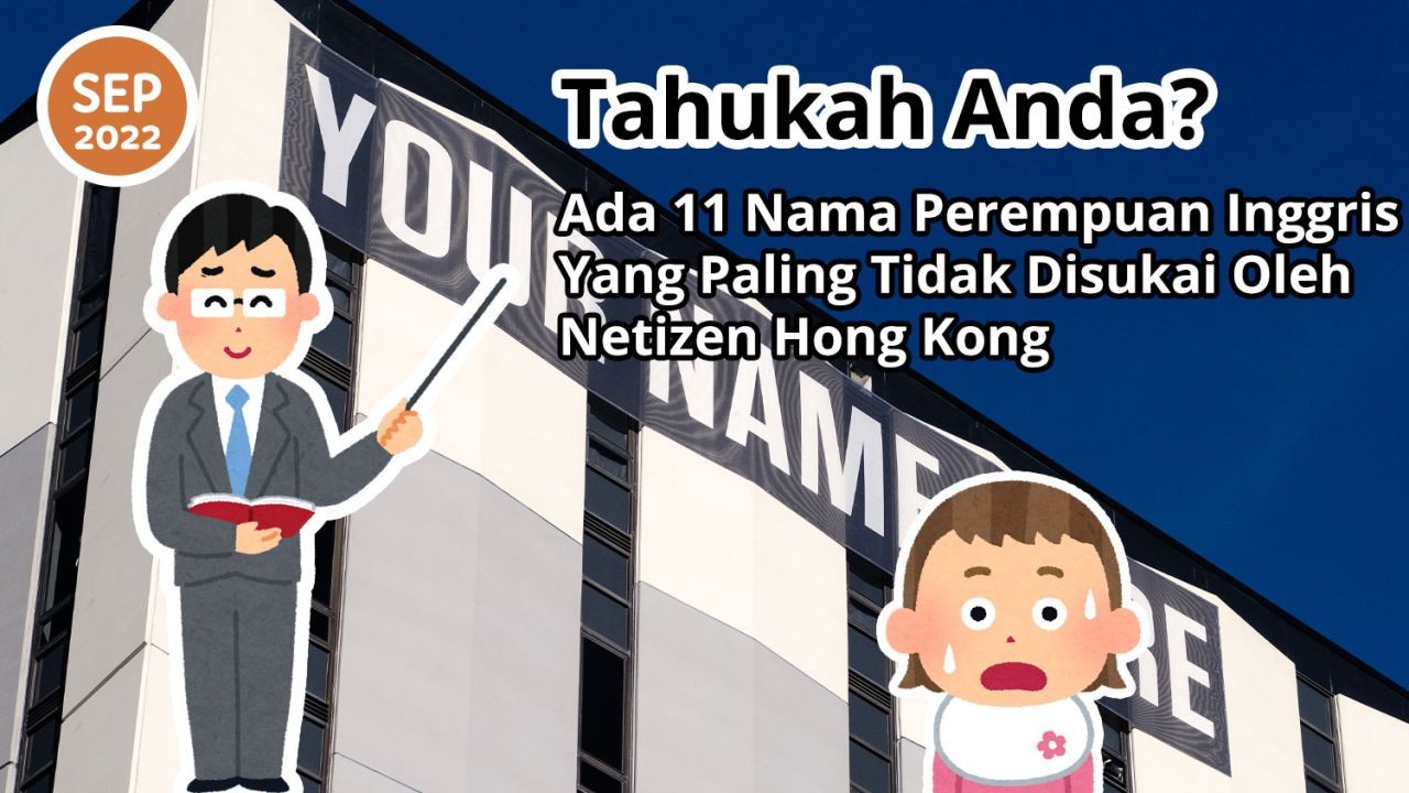 Tahukah Anda? Ada 11 Nama Perempuan Inggris Yang Paling Tidak Disukai Oleh Netizen Hong Kong