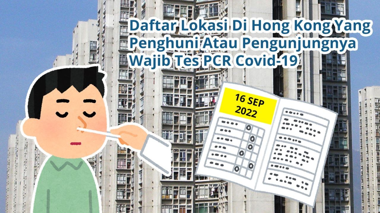 Daftar 65 Lokasi Di Hong Kong Yang Penghuni Atau Pengunjungnya Wajib Tes Covid-19 PCR (16 September 2022)