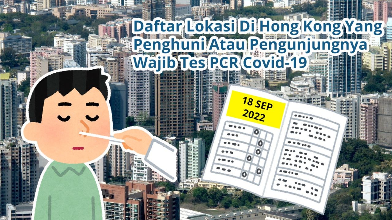 Daftar 64 Lokasi Di Hong Kong Yang Penghuni Atau Pengunjungnya Wajib Tes Covid-19 PCR (18 September 2022)