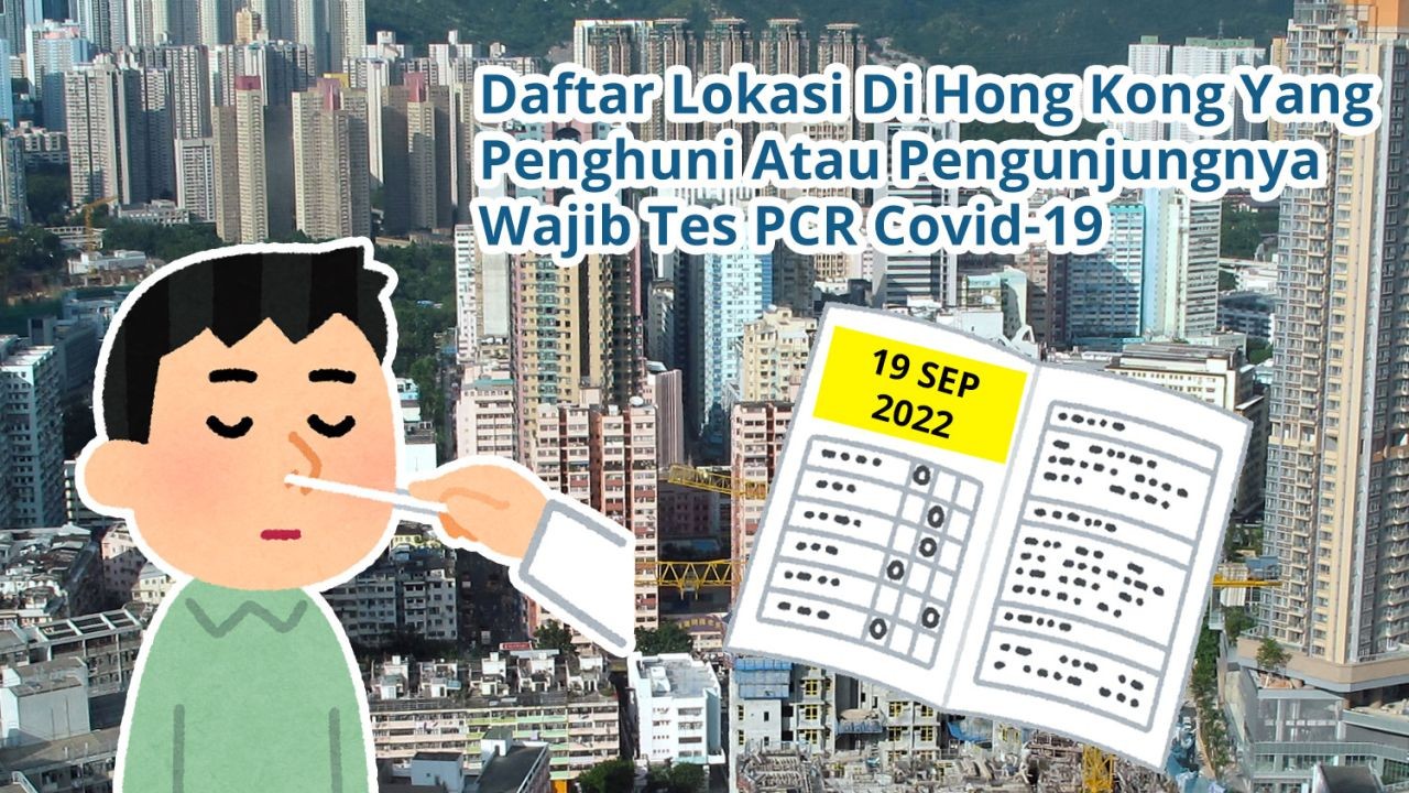 Daftar 68 Lokasi Di Hong Kong Yang Penghuni Atau Pengunjungnya Wajib Tes Covid-19 PCR (19 September 2022)
