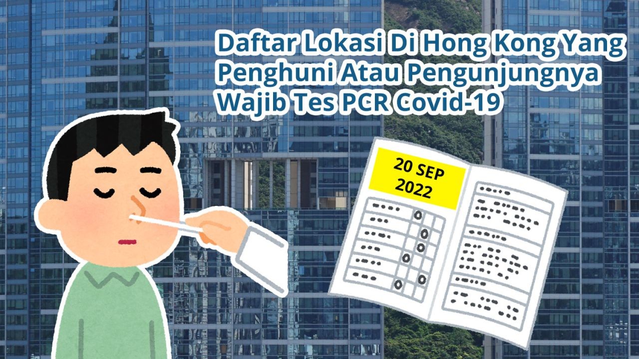 Daftar 65 Lokasi Di Hong Kong Yang Penghuni Atau Pengunjungnya Wajib Tes Covid-19 PCR (20 September 2022)