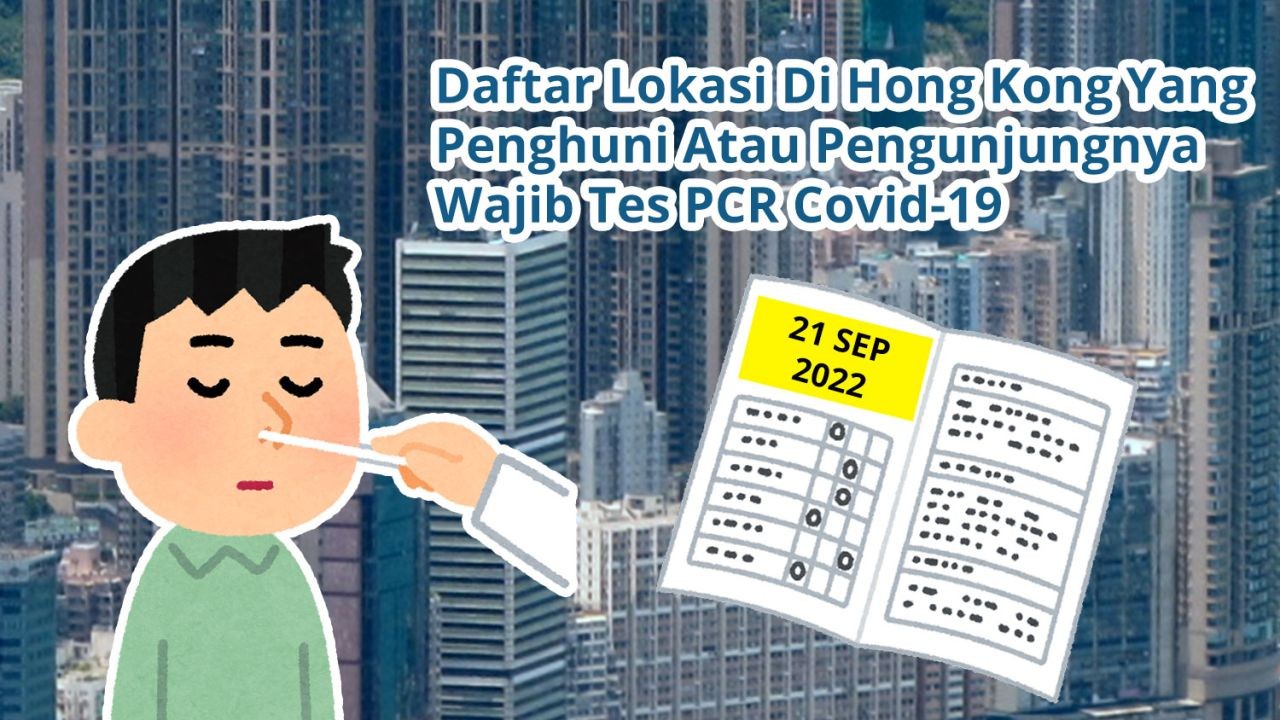 Daftar 67 Lokasi Di Hong Kong Yang Penghuni Atau Pengunjungnya Wajib Tes Covid-19 PCR (21 September 2022)