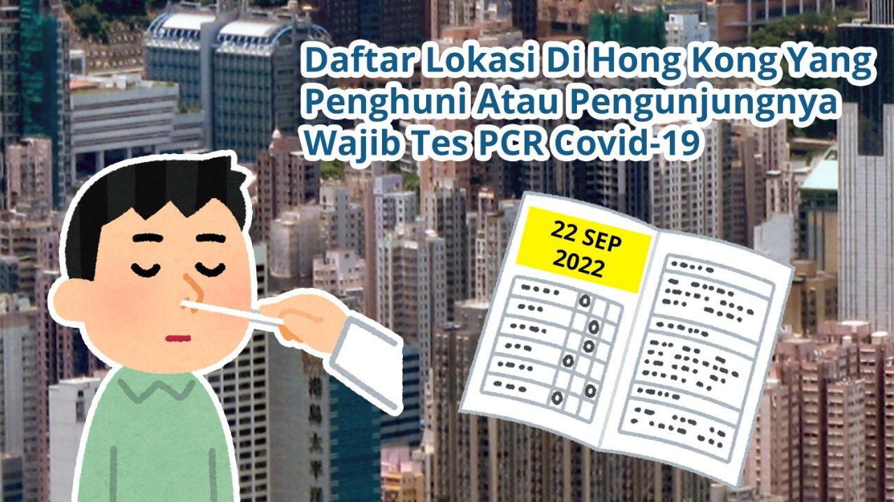 Daftar 83 Lokasi Di Hong Kong Yang Penghuni Atau Pengunjungnya Wajib Tes Covid-19 PCR (22 September 2022)