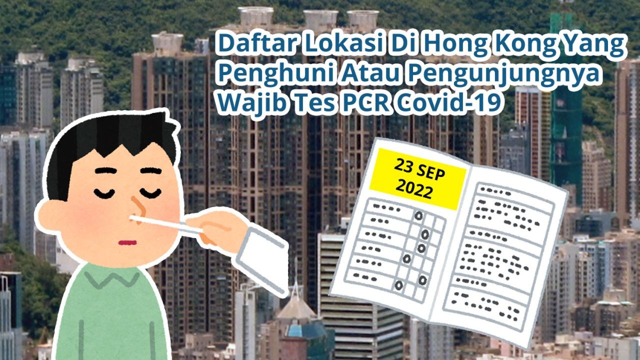 Daftar 66 Lokasi Di Hong Kong Yang Penghuni Atau Pengunjungnya Wajib Tes Covid-19 PCR (23 September 2022)