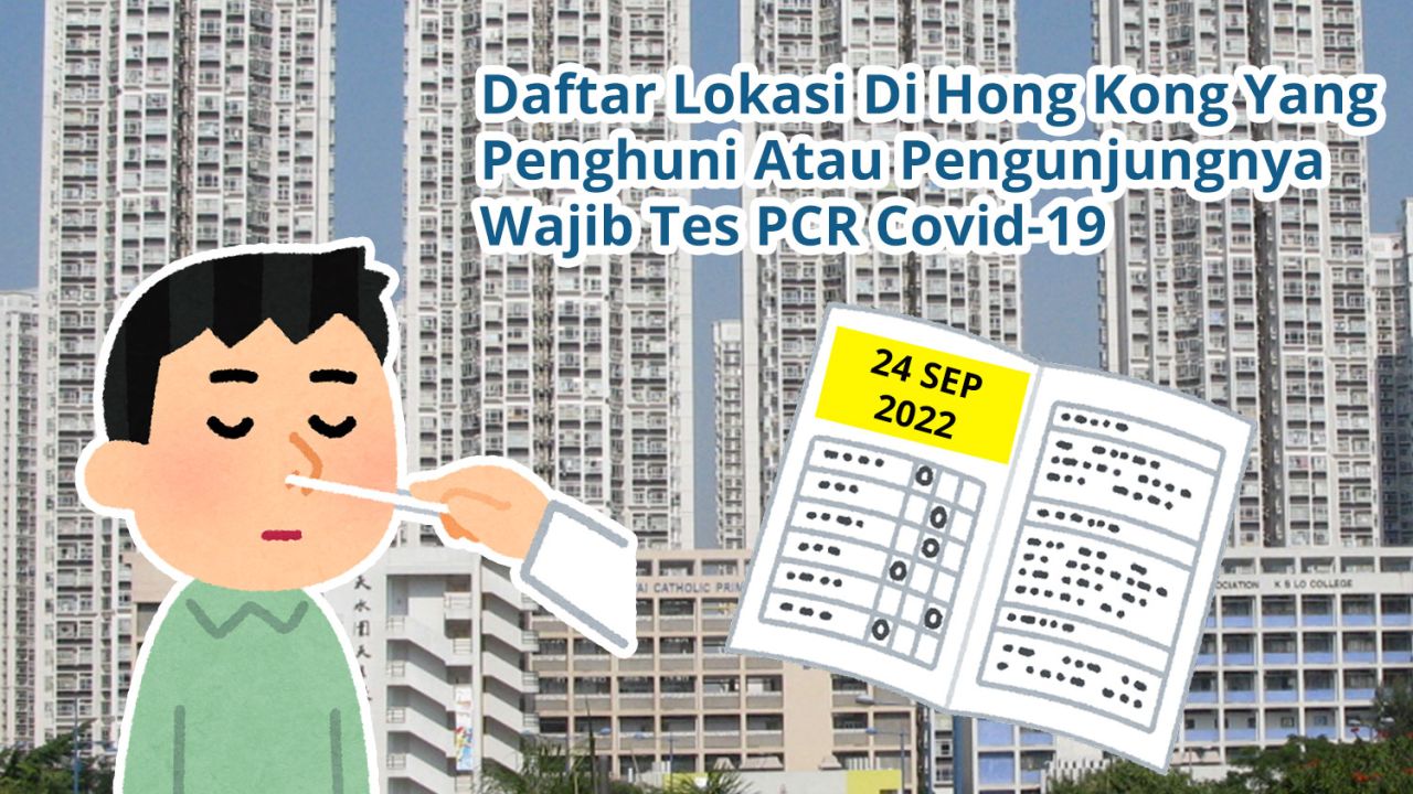 Daftar 80 Lokasi Di Hong Kong Yang Penghuni Atau Pengunjungnya Wajib Tes Covid-19 PCR (24 September 2022)