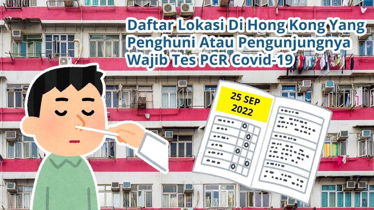 Daftar 65 Lokasi Di Hong Kong Yang Penghuni Atau Pengunjungnya Wajib Tes Covid-19 PCR (25 September 2022)