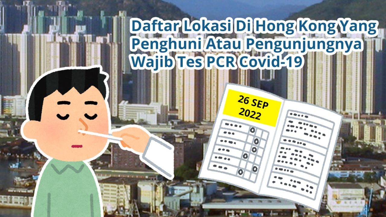 Daftar 65 Lokasi Di Hong Kong Yang Penghuni Atau Pengunjungnya Wajib Tes Covid-19 PCR (26 September 2022)