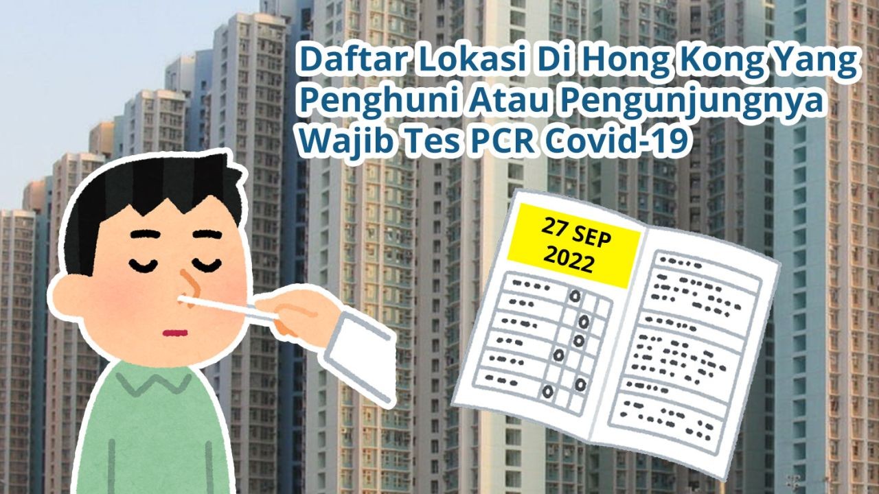 Daftar 80 Lokasi Di Hong Kong Yang Penghuni Atau Pengunjungnya Wajib Tes Covid-19 PCR (27 September 2022)